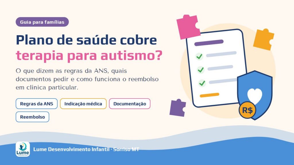 Plano de saúde e autismo: cobertura de terapias, regras da ANS e reembolso. Lume Desenvolvimento Infantil, Sorriso MT